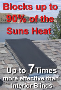 EZ Snap Exterior Skylight Shades block 90% of Sun's Heat