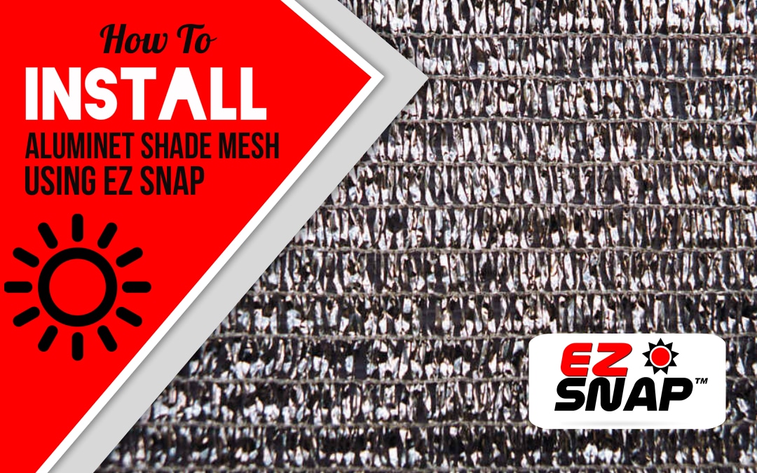 Installing Aluminet Shade Mesh Using EZ Snap Fasteners