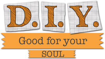 Do It Yourself is Good for your SOUL