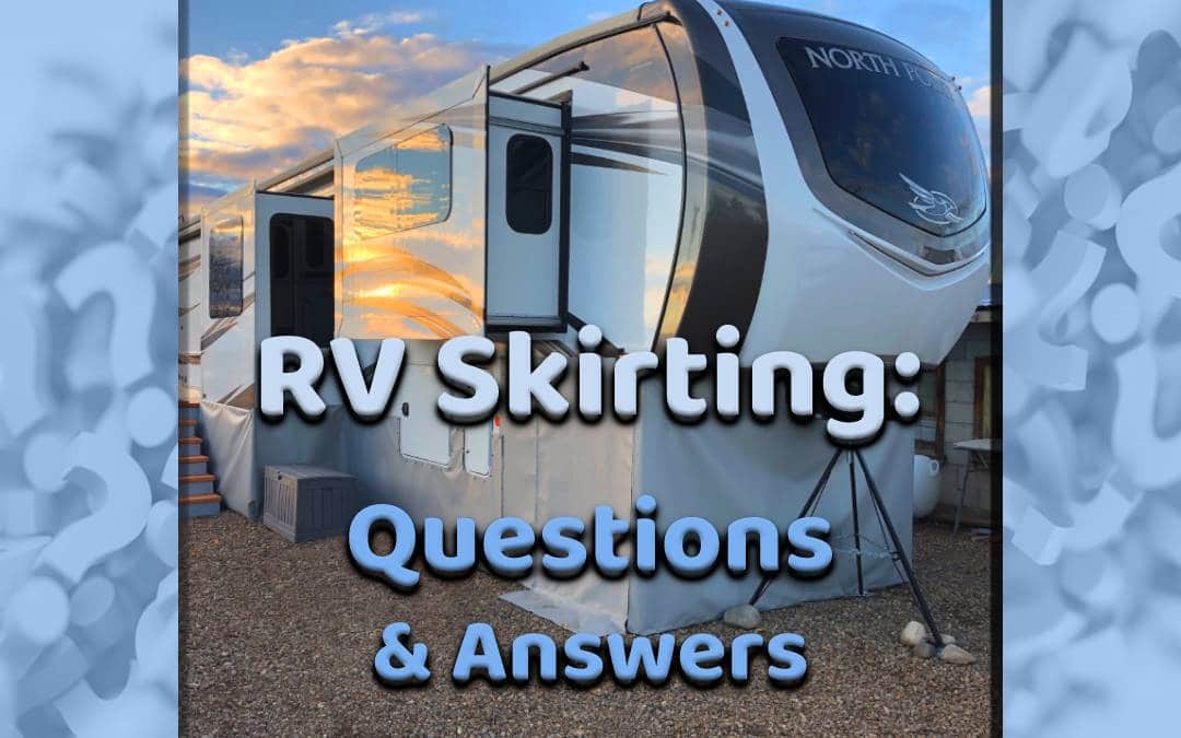 Most Common Questions & Answers Regarding RV Skirting