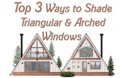 Top 3 Ways to Shade Triangular or Arched Windows