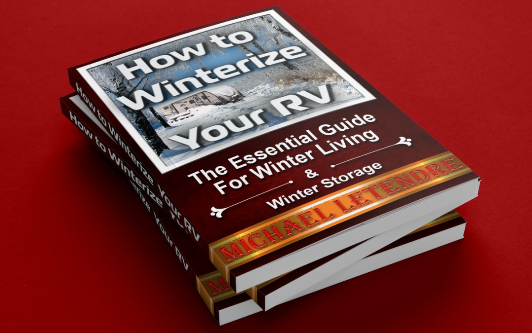 How To Winterize Your RV: The Essential Guide For Winter Living & Winter Storage