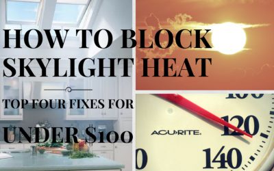 How To Block Skylight Heat – Top Four Fixes For Under $100